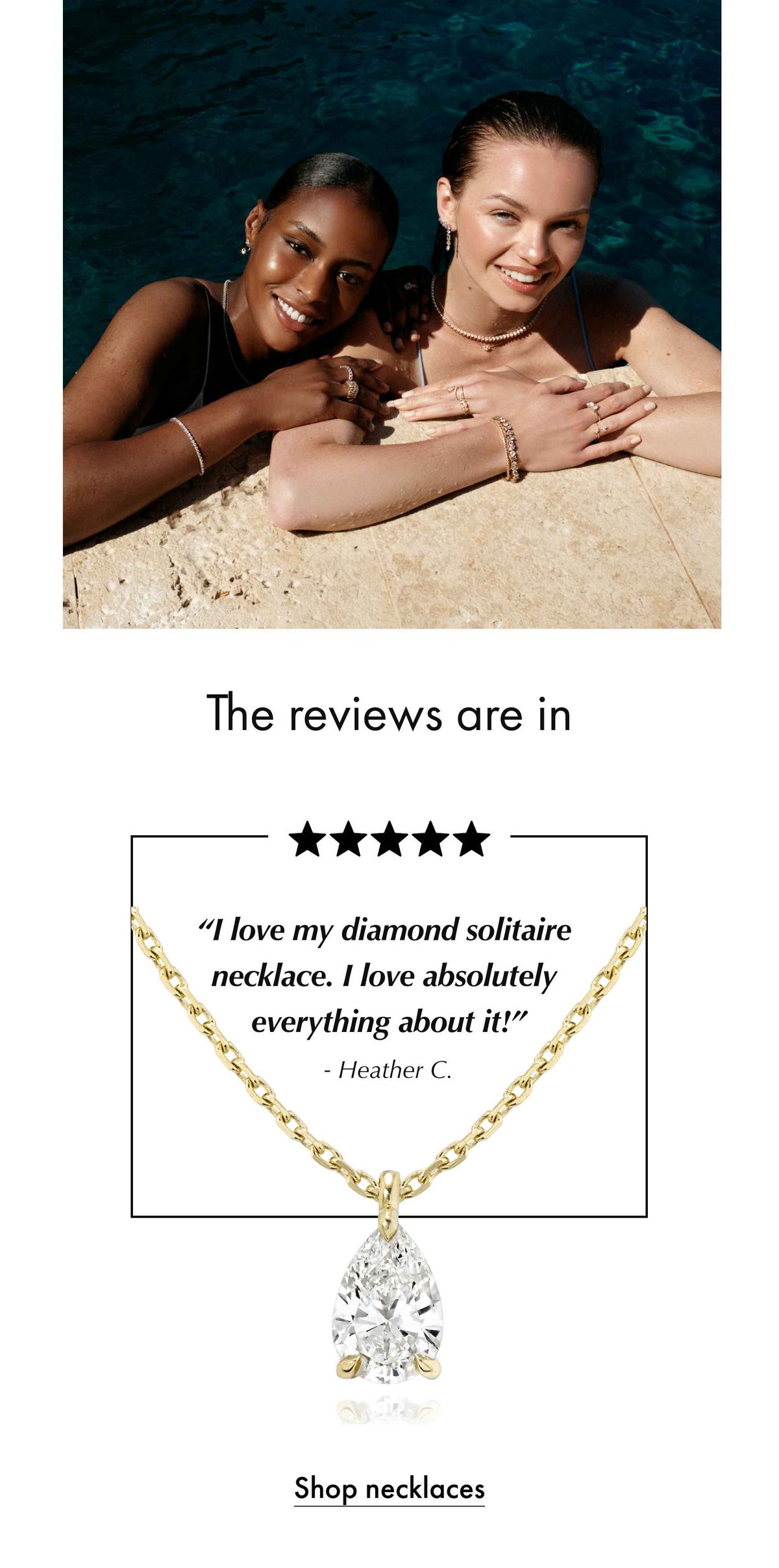 “I love my diamond solitaire necklace. I love absolutely everything about it!” -Heather C.